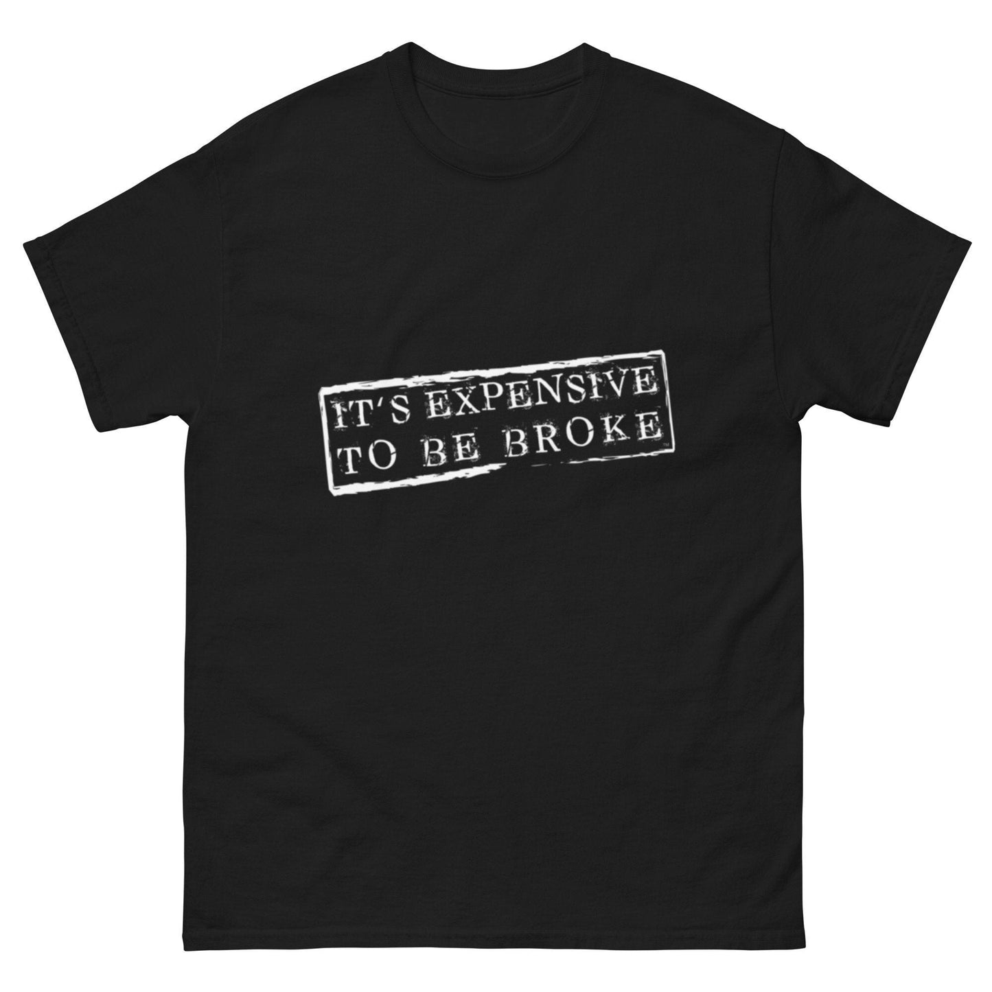 It&#39;s Expensive to be Broke Print Funny Black T Shirt for Mens and Women - 100% Cotton Unisex T Shirt Gifts for Boys and Her Humorous Tee