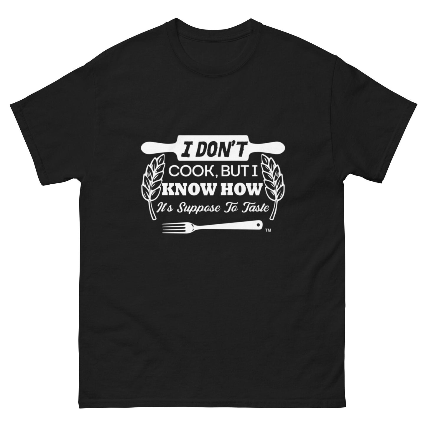 I Don&#39;t Cook But I Know How It&#39;s Supposed To Taste Funny Black T Shirt for Men and Women - 100% Cotton Unisex T Shirt Gifts for Boys and Her