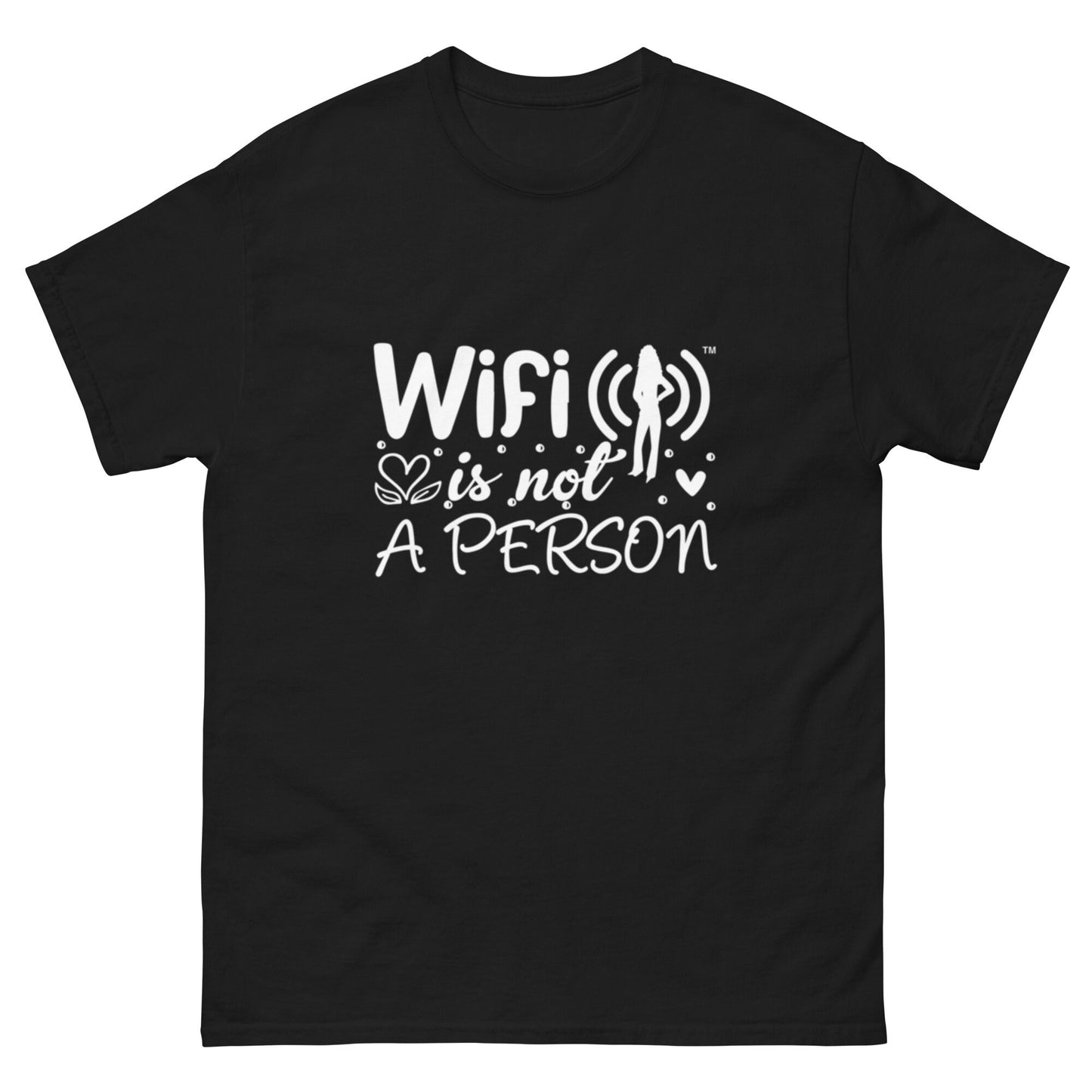 Wifi Is Not A Person Print Funny Black T Shirt for Mens - 100% Cotton Unisex T Shirt Gifts for Boys and Husband Teenager Tshirt Humorous Tee