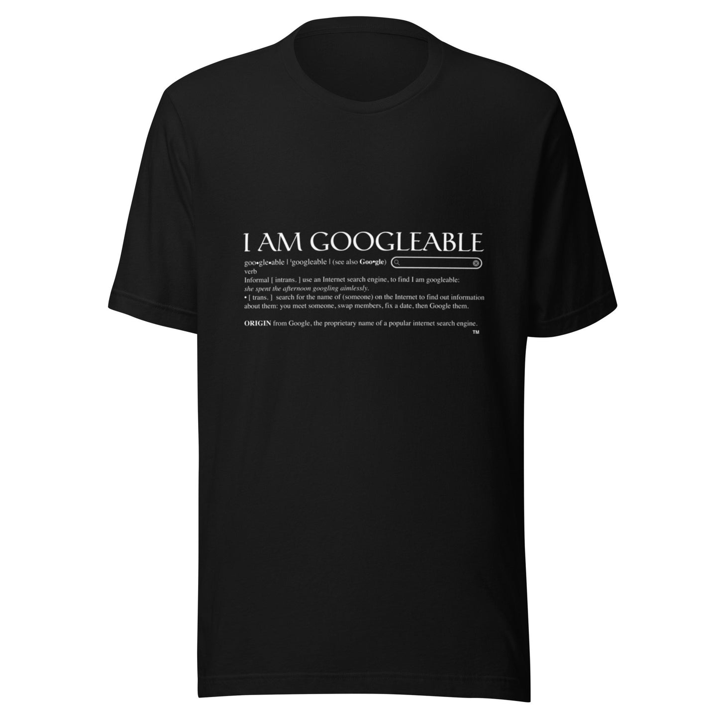 I am Googleable Print Funny Black T Shirt for Men and Women - 100% Cotton Unisex T Shirt Gifts for Boys and Her Teenager TShirt Humorous Tee