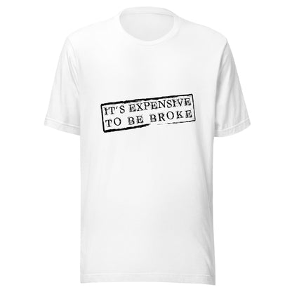 "It's Expensive to be Broke" Print Funny Black T Shirt for Unisex