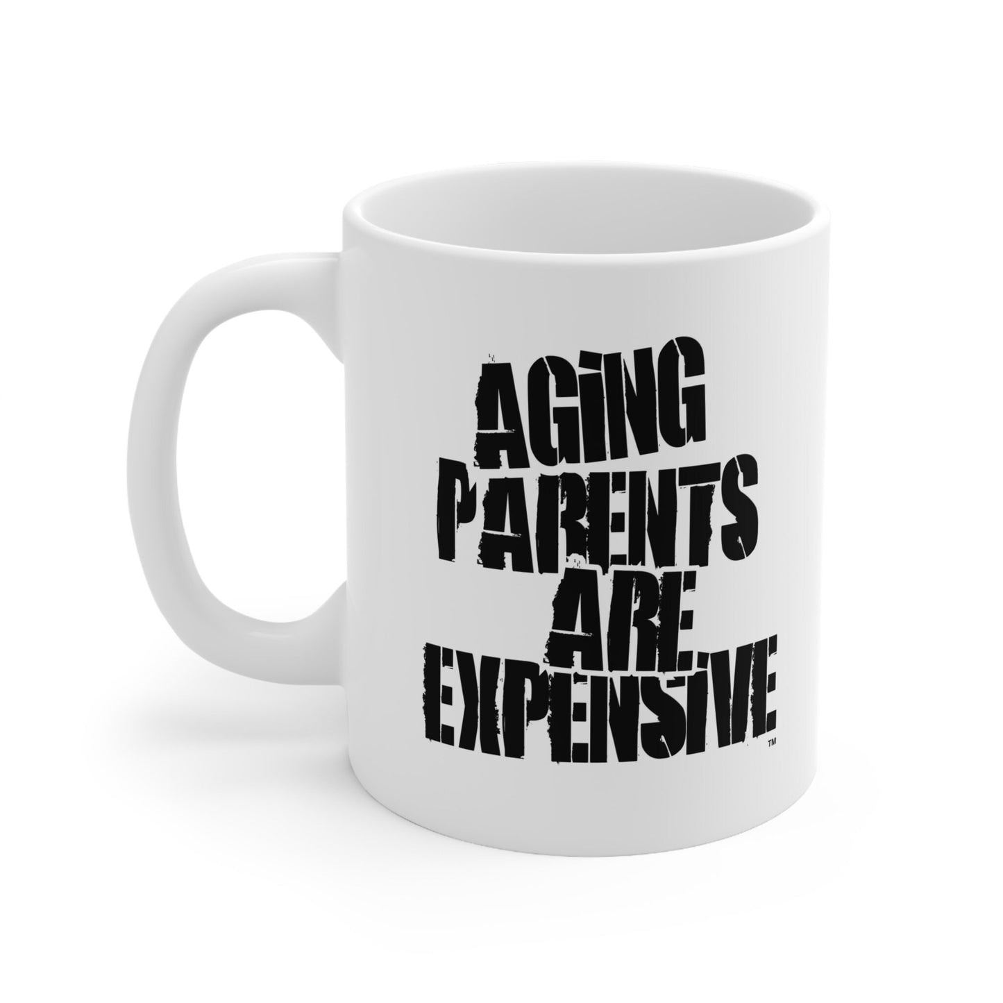 Aging Parents Are Expensive Print logo White Mug left