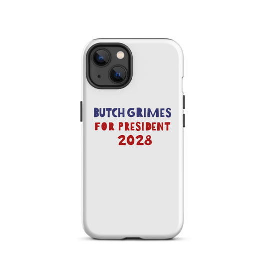 BUTCH GRIMES for the President 2028 printed Tough Case for iPhone®