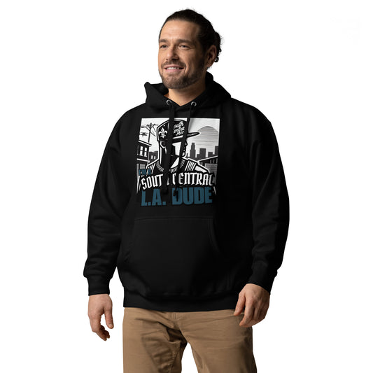 I'm a South Central L.A DUDE... Unisex Hoodie