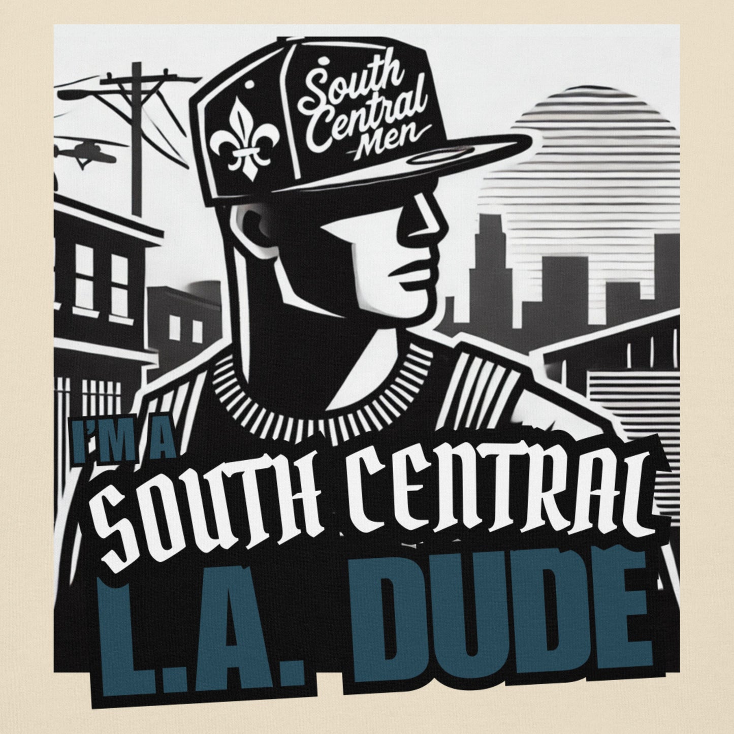 I'm a South Central L.A DUDE... Unisex Hoodie