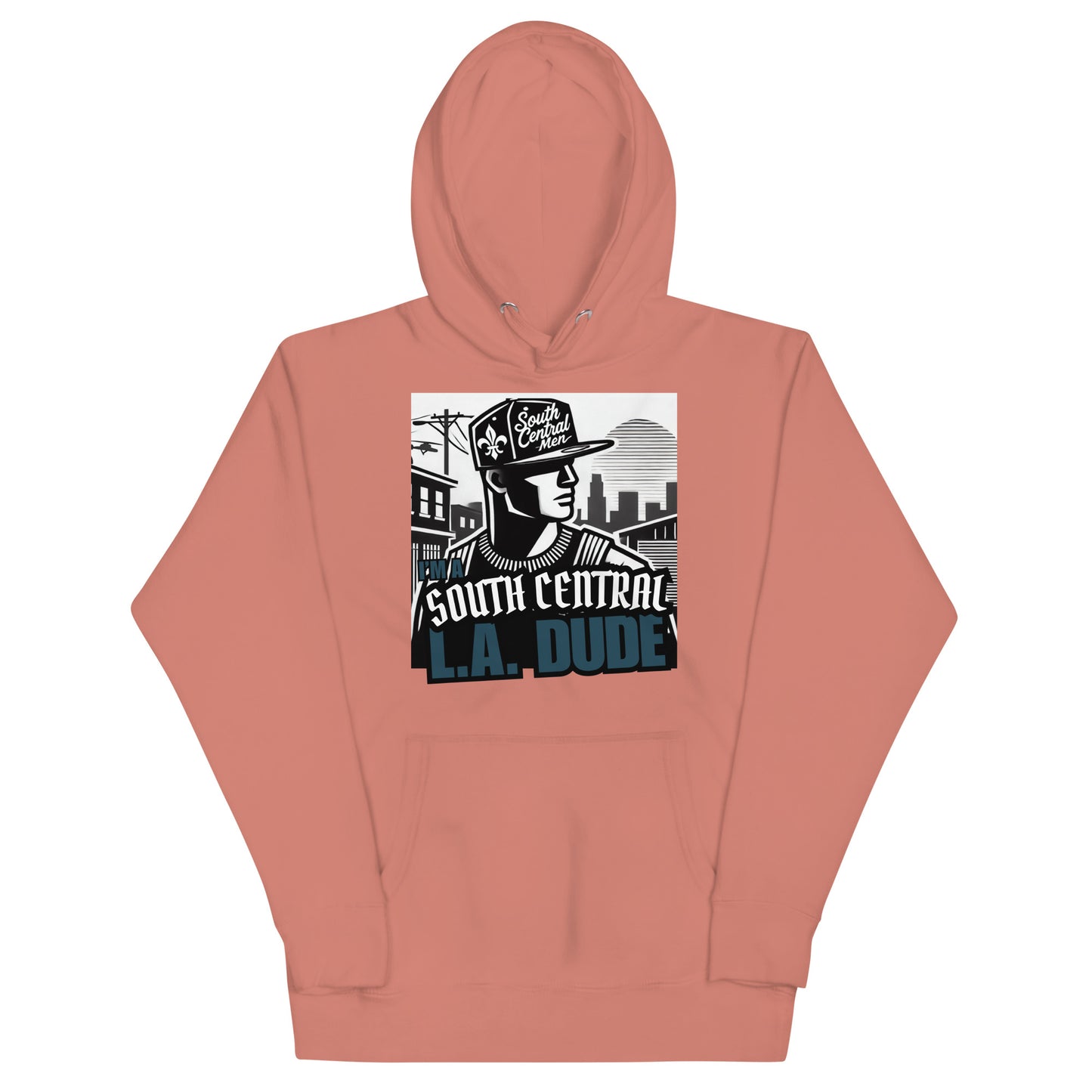 I'm a South Central L.A DUDE... Unisex Hoodie