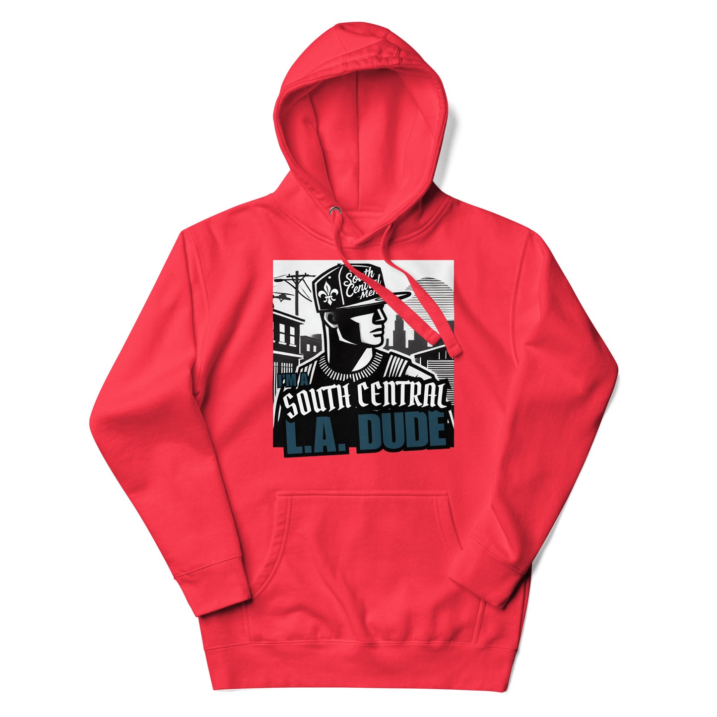 I'm a South Central L.A DUDE... Unisex Hoodie