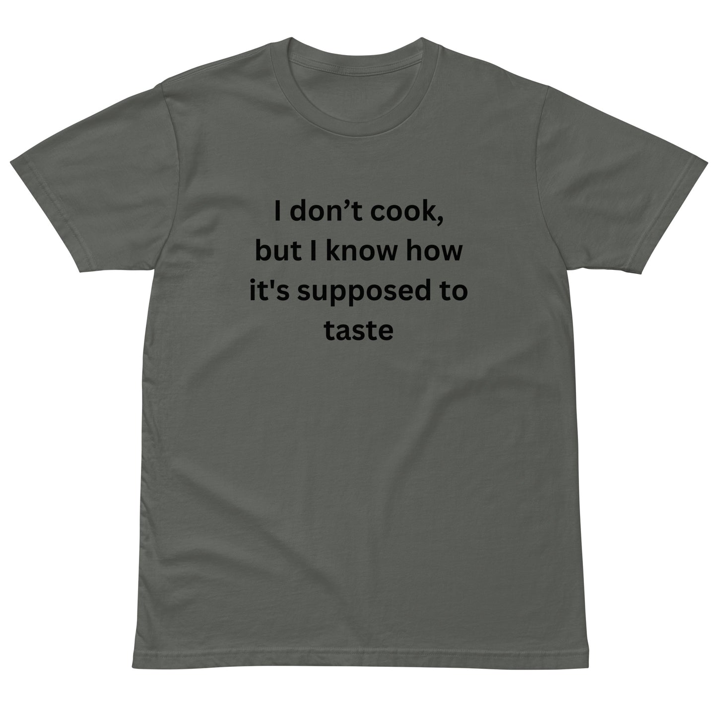 I Don't Cook But I Know How It's Supposed To Taste BGear Funny T Shirt for Men and Women - Cotton Unisex White T Shirt Gifts for Him and HerUnisex premium t-shirt