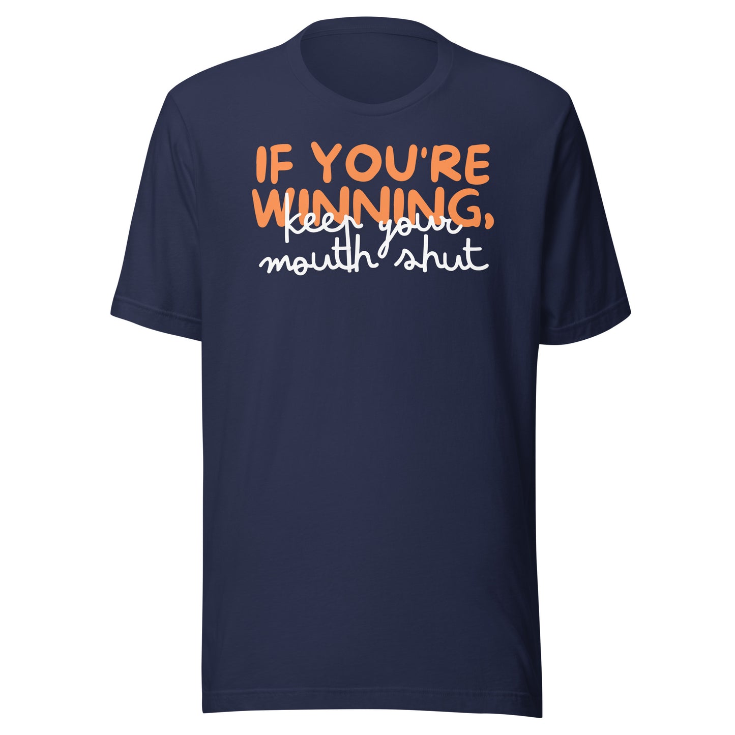 If You're Wining Keep Your Mouth Shut Printed Unisex t-shirt